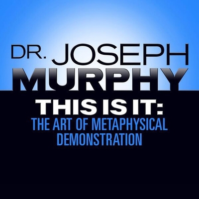 This Is It: The Art of Metaphysical Demonstration B08Z33QZ47 Book Cover