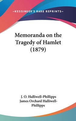 Memoranda on the Tragedy of Hamlet (1879) 1161748490 Book Cover