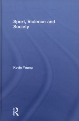 Sport, Violence and Society 0415549949 Book Cover