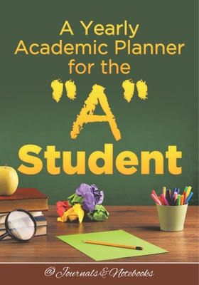 A Yearly Academic Planner for the "A" Student B0DVH35W9C Book Cover