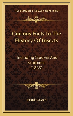 Curious Facts In The History Of Insects: Includ... 1165990776 Book Cover