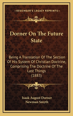 Dorner On The Future State: Being A Translation... 1165444348 Book Cover