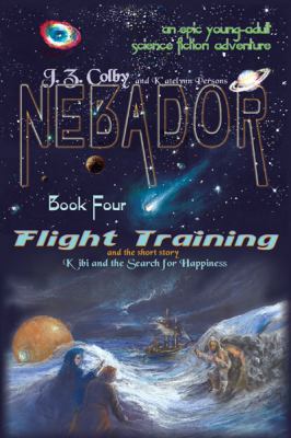 NEBADOR Book Four: Flight Training, Kibi and th... 1936253283 Book Cover