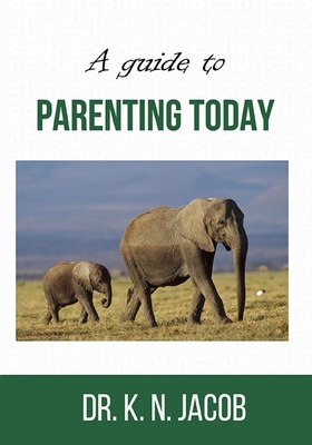 A Guide to Parenting Today B08995JR47 Book Cover