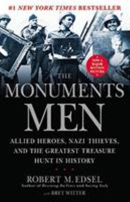 The Monuments Men: Allied Heroes, Nazi Thieves ... 1599951509 Book Cover