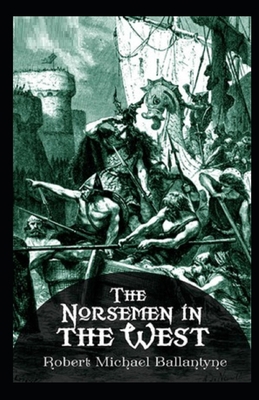 Paperback The Norsemen in the West Illustrated Book