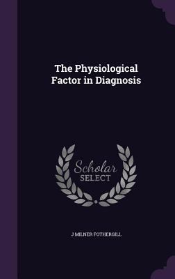 The Physiological Factor in Diagnosis 1357925514 Book Cover