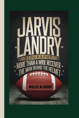 Jarvis Landry Biography: More Than a Wide Recei...            Book Cover