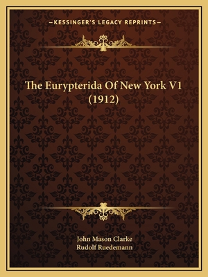 The Eurypterida Of New York V1 (1912) 1167018591 Book Cover