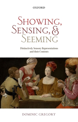 Showing, Sensing, and Seeming: Distinctively Se... 019880007X Book Cover