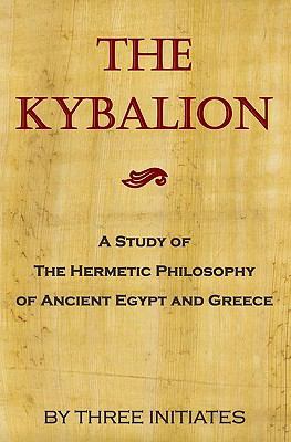 The Kybalion: A Study Of The Hermetic Philosoph... 144140094X Book Cover