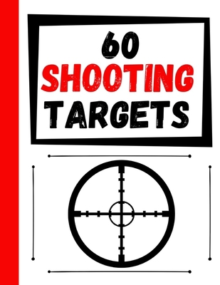 60 Shooting Targets: Large Paper Perfect for Ri... B0848W8RDZ Book Cover