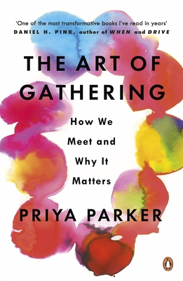 The Art of Gathering: How We Meet and Why It Ma... 0241973848 Book Cover