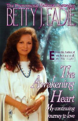 The Awakening Heart: My Continuing Journey to Love 0671558781 Book Cover