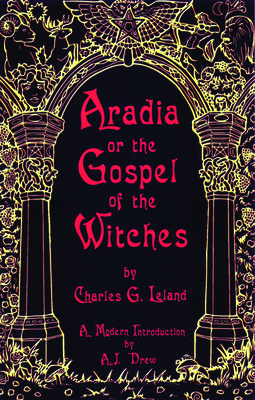 Aradia or the Gospel of the Witches B0075L8J2S Book Cover