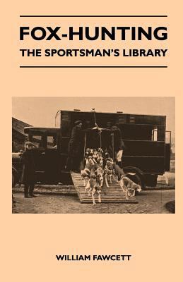 Fox-Hunting - The Sportsman's Library 1447412567 Book Cover