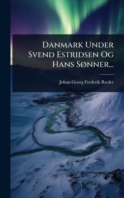 Danmark Under Svend Estridsen Og Hans SÃ, nner... [Danish] 1024495736 Book Cover