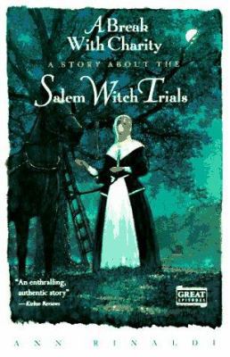 Break With Charity: A Story About the Salem Wit... 0152001018 Book Cover