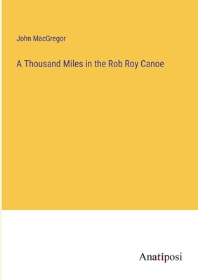 A Thousand Miles in the Rob Roy Canoe 3382140284 Book Cover