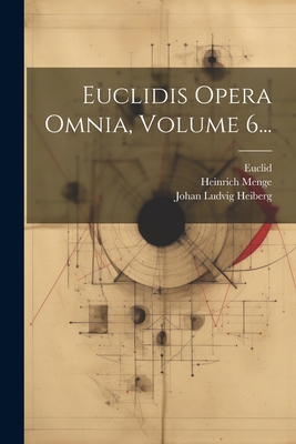 Euclidis Opera Omnia, Volume 6... [Latin] 1021426075 Book Cover