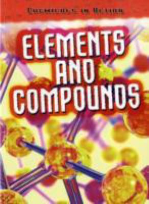 Elements and Compounds (Chemicals in Action) 043116228X Book Cover