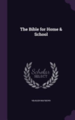 The Bible for Home & School 1358506884 Book Cover