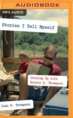 Stories I Tell Myself: Growing Up with Hunter S... 1522642013 Book Cover