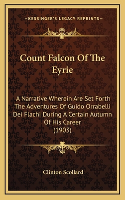 Count Falcon of the Eyrie: A Narrative Wherein ... 116474562X Book Cover