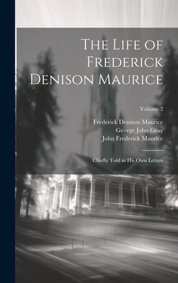 The Life of Frederick Denison Maurice: Chiefly ... 1021088242 Book Cover