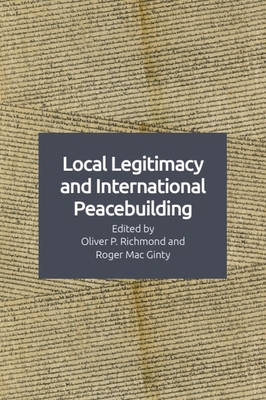 Local Legitimacy and International Peacebuilding 1474466273 Book Cover