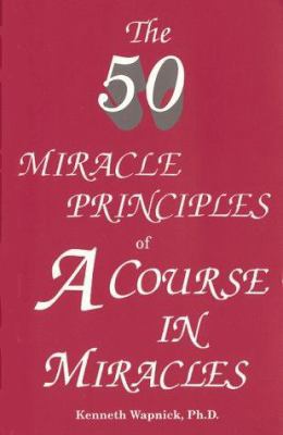 The Fifty Miracle Principles of A Course in Mir... 0933291159 Book Cover