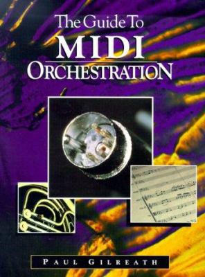 The Guide to MIDI Orchestration 0964670526 Book Cover