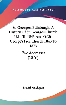 St. George's, Edinburgh, A History Of St. Georg... 1437209378 Book Cover