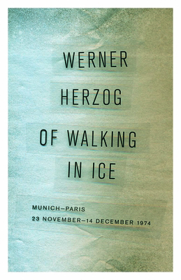 Of Walking in Ice: Munich-Paris, 23 November-14... 0816697329 Book Cover