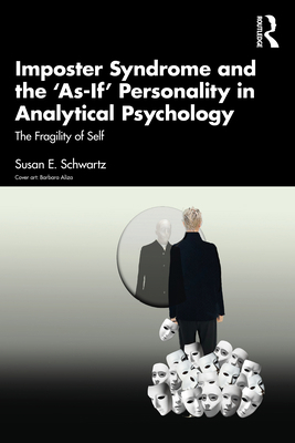 Imposter Syndrome and The 'As-If' Personality i... 1032324805 Book Cover
