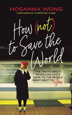 How (Not) to Save the World: The Truth about Re... 1713616742 Book Cover