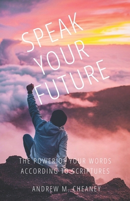 Speak Your Future B0CX23RCWC Book Cover