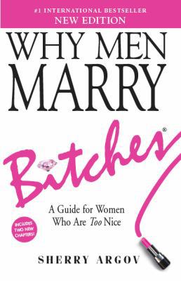 Why Men Marry Bitches (NEW EDITION): A Guide fo... 1446304752 Book Cover