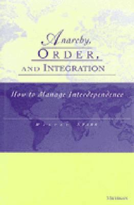 Anarchy, Order and Integration: How to Manage I... 0472086278 Book Cover