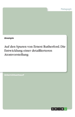 Auf den Spuren von Ernest Rutherford. Die Entwi... [German] 3346233979 Book Cover