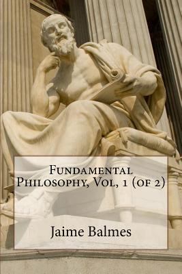 Fundamental Philosophy, Vol, 1 (of 2) 1508426619 Book Cover