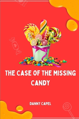 The Case of the Missing Candy B0FPRDRT5J Book Cover