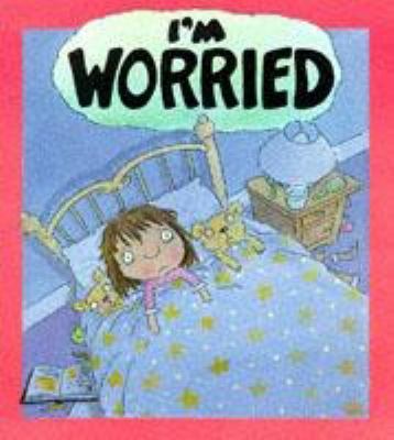 I'm Worried (Your Feelings) 0750220406 Book Cover