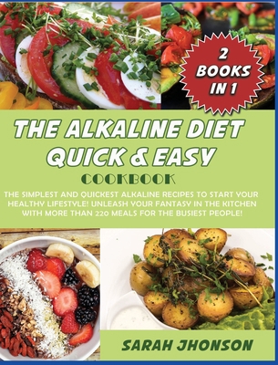 Alkaline Diet Quick and Easy Cookbook: The Simp... 1802856668 Book Cover