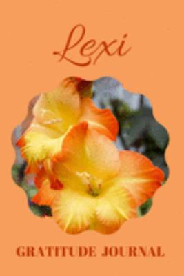 Paperback Lexi Gratitude Journal : Floral Design Diary Personalized with Name Prompted for Women and Girls Book