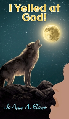 I Yelled at God!: Barking at the Moon 1835384196 Book Cover