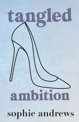 Tangled Ambition: Special Edition 1957580518 Book Cover