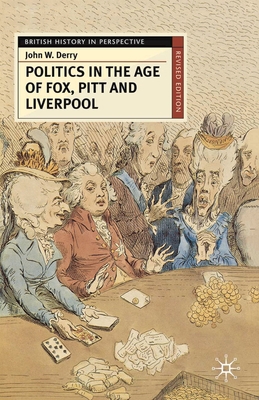 Politics in the Age of Fox, Pitt and Liverpool 0333946367 Book Cover