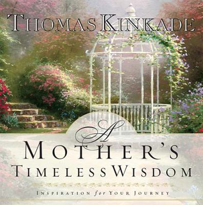 A Mother's Timeless Wisdom: Inspiration for You... 0785263721 Book Cover