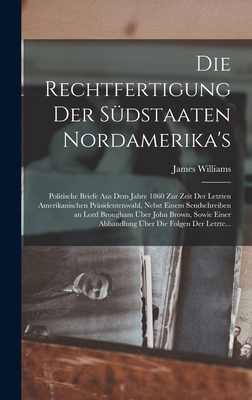 Die Rechtfertigung Der Südstaaten Nordamerika's... [German] 1018063277 Book Cover